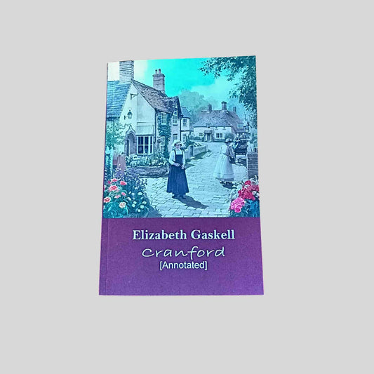 Paperback book cover of Cranford by Elizabeth Gaskell, annotated edition, featuring a Victorian village street scene with cottages, flowers, and women in period dress